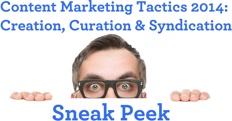 Content Marketing Tactics 2014: Sneak Preview - Curata Blog