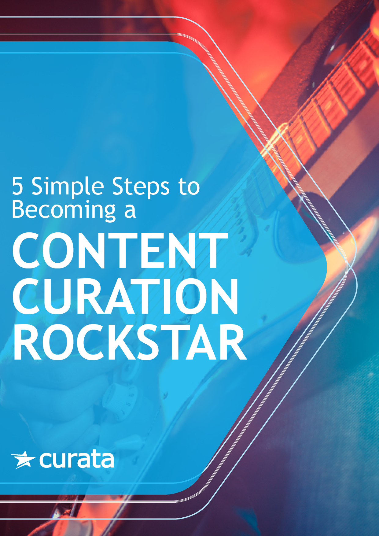 5 Simple Steps to Becoming a Content Curation Rockstar